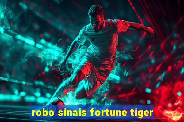 robo sinais fortune tiger