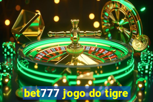 bet777 jogo do tigre