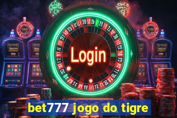 bet777 jogo do tigre