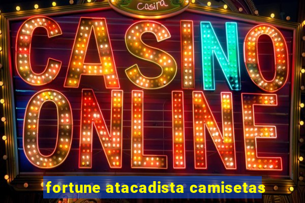 fortune atacadista camisetas