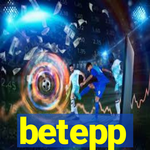 betepp