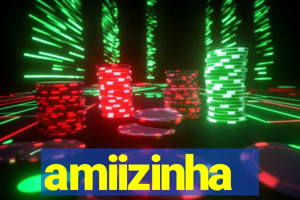 amiizinha