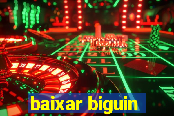 baixar biguin