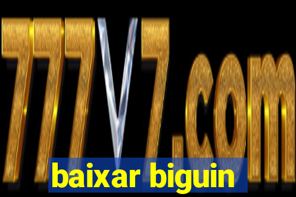 baixar biguin