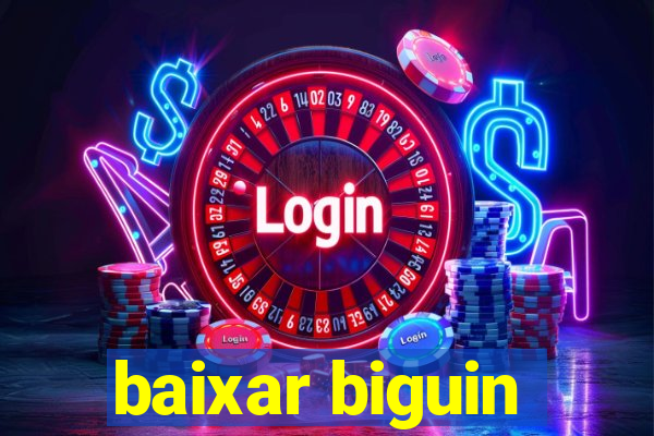 baixar biguin