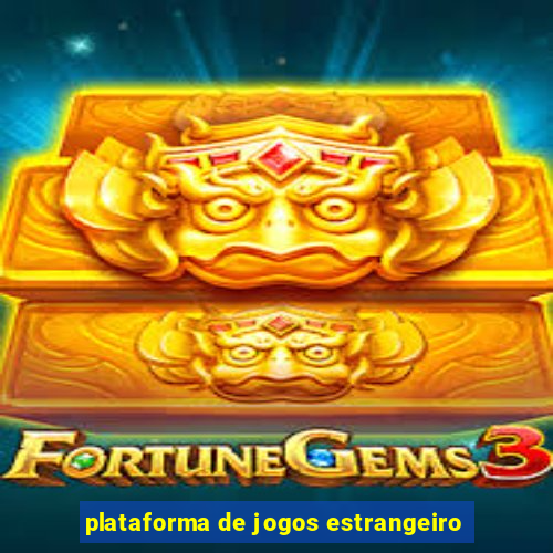 plataforma de jogos estrangeiro