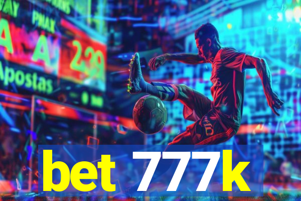 bet 777k