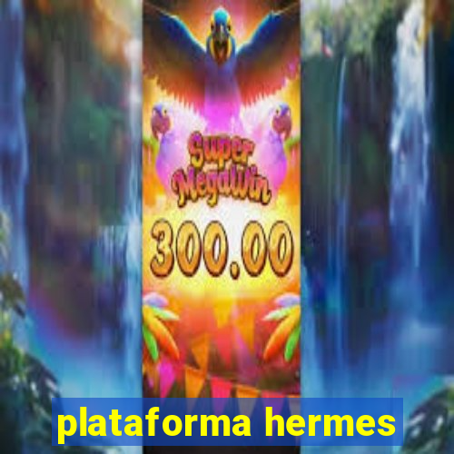 plataforma hermes