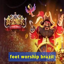 feet worship brazil