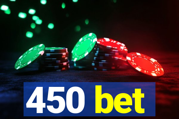 450 bet