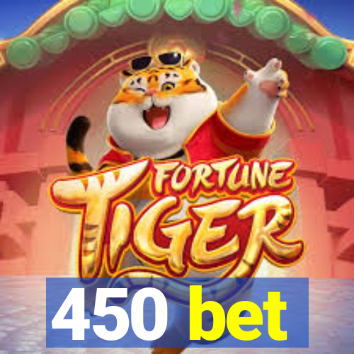 450 bet