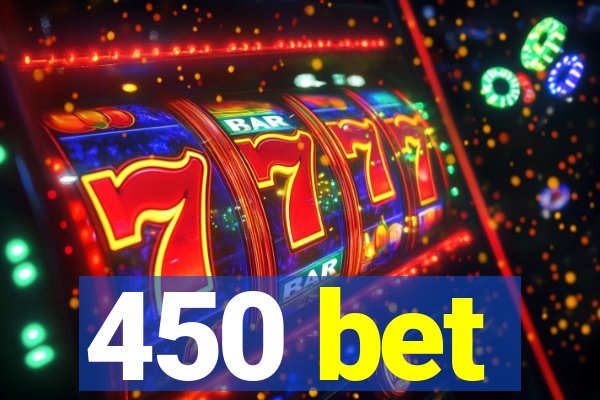 450 bet