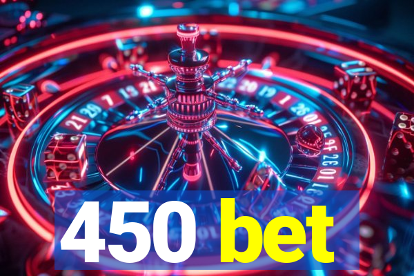 450 bet