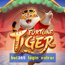 bet365 login entrar agora direto