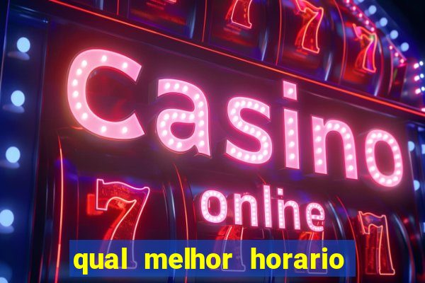 qual melhor horario para jogar fortune dragon