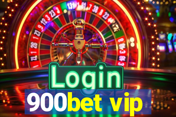 900bet vip