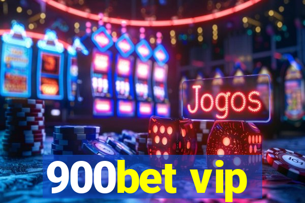 900bet vip