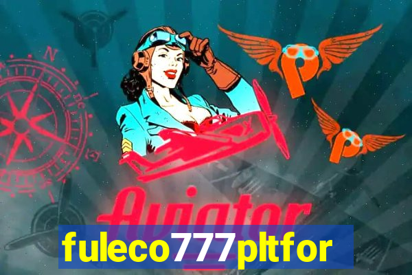 fuleco777pltfor