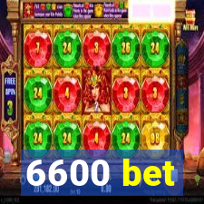 6600 bet