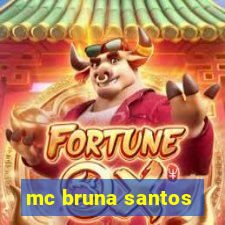 mc bruna santos