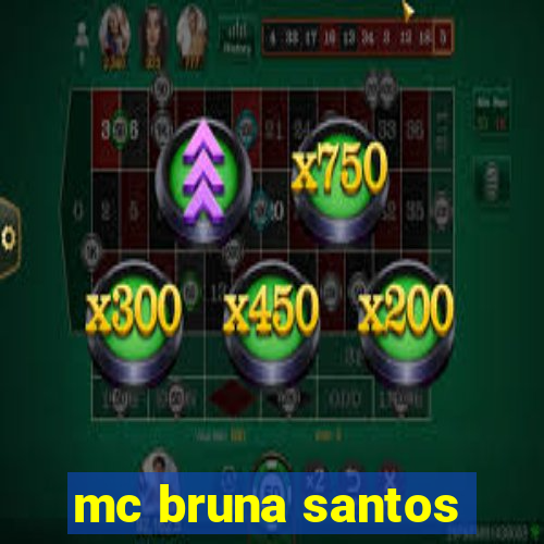 mc bruna santos