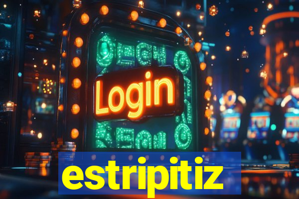 estripitiz