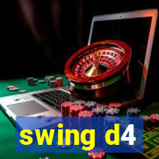 swing d4