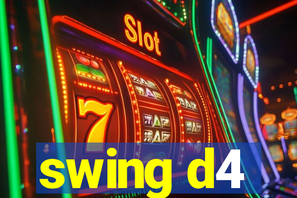 swing d4