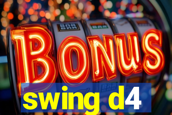 swing d4