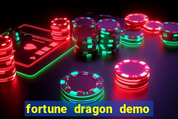 fortune dragon demo bet 500