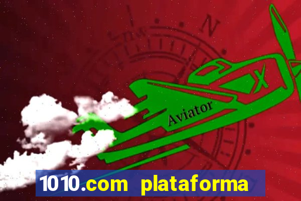 1010.com plataforma de jogos