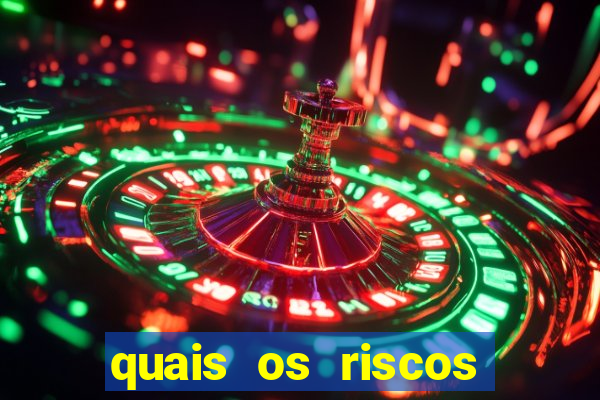 quais os riscos dos jogos de aposta