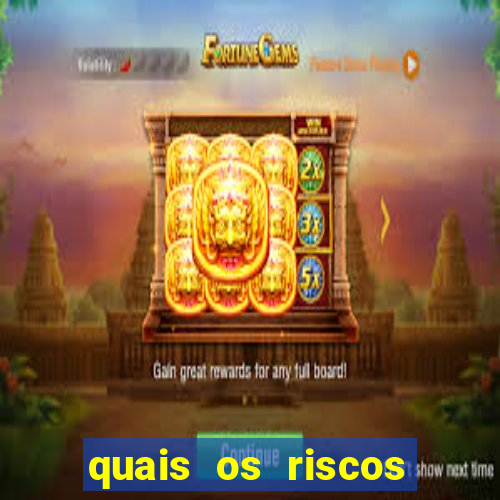 quais os riscos dos jogos de aposta