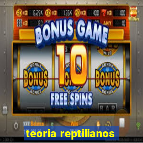 teoria reptilianos