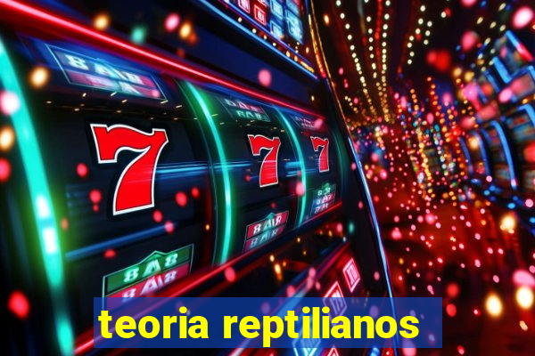 teoria reptilianos