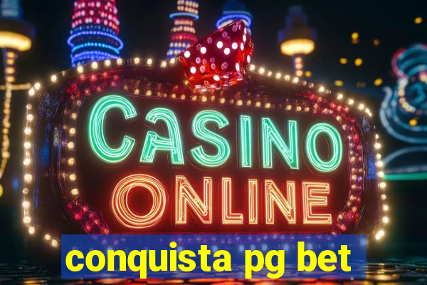 conquista pg bet