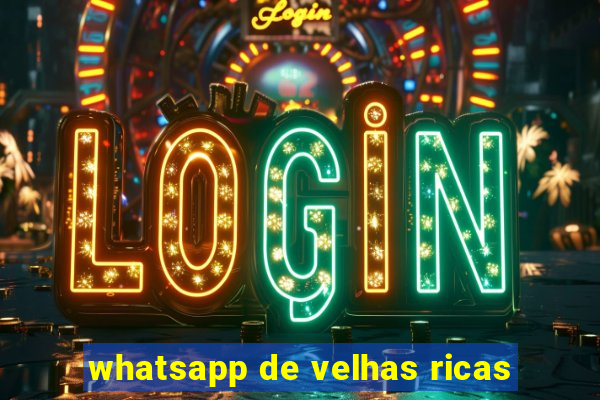 whatsapp de velhas ricas