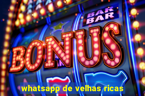 whatsapp de velhas ricas