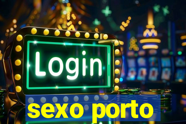 sexo porto