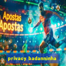 privacy badanninha