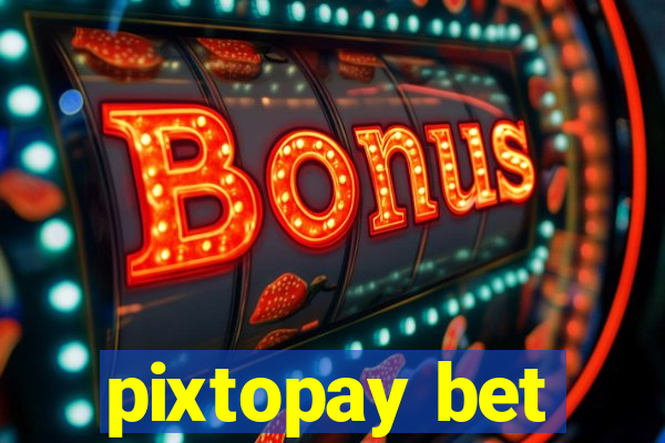 pixtopay bet