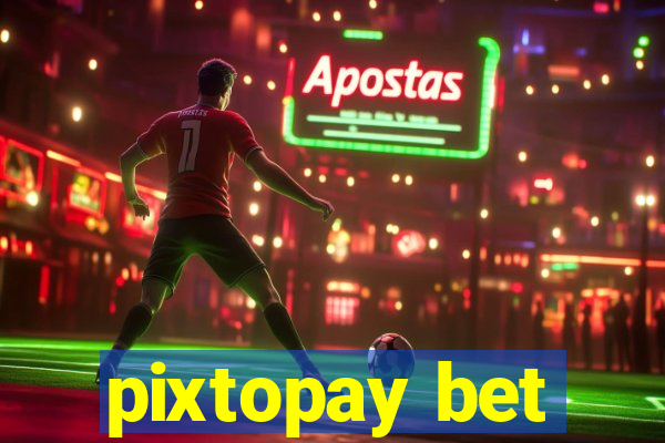 pixtopay bet