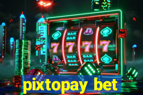 pixtopay bet