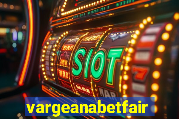 vargeanabetfair