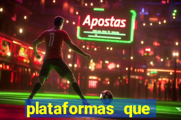 plataformas que estao pagando bem