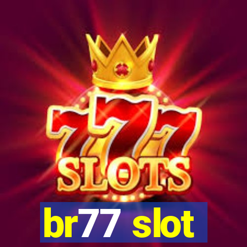 br77 slot