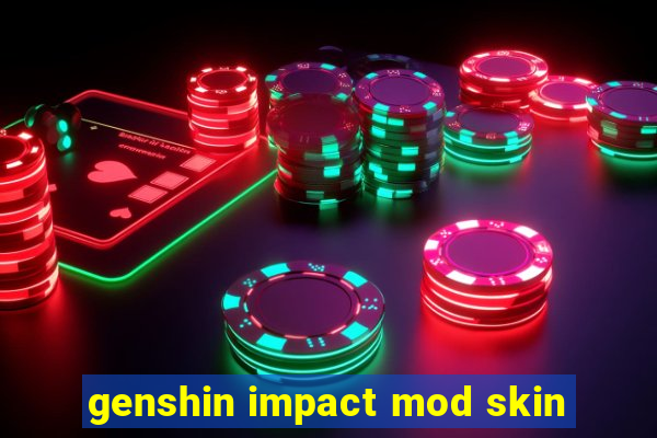 genshin impact mod skin