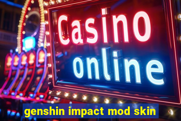 genshin impact mod skin