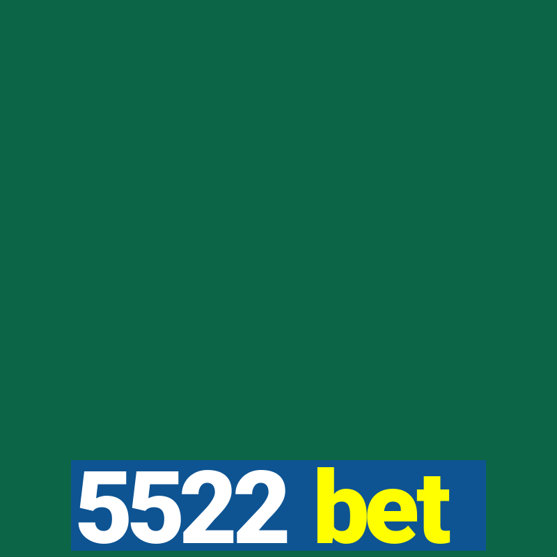 5522 bet