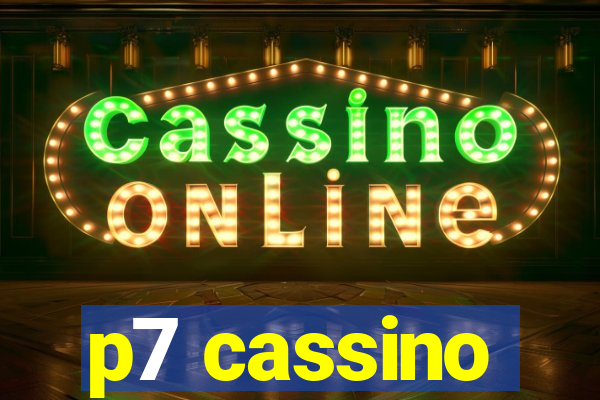 p7 cassino